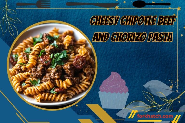 cheesy chipotle beef and chorizo pasta