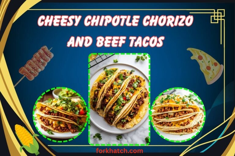 cheesy chipotle chorizo and beef tacos