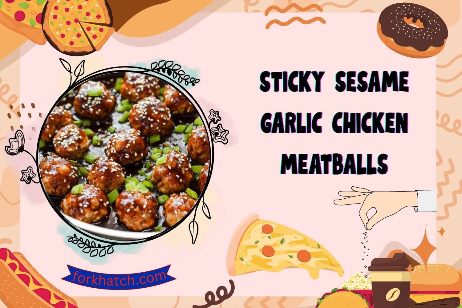 Sticky Sesame Garlic Chicken Meatballs  A Sweet and Savory Delight!