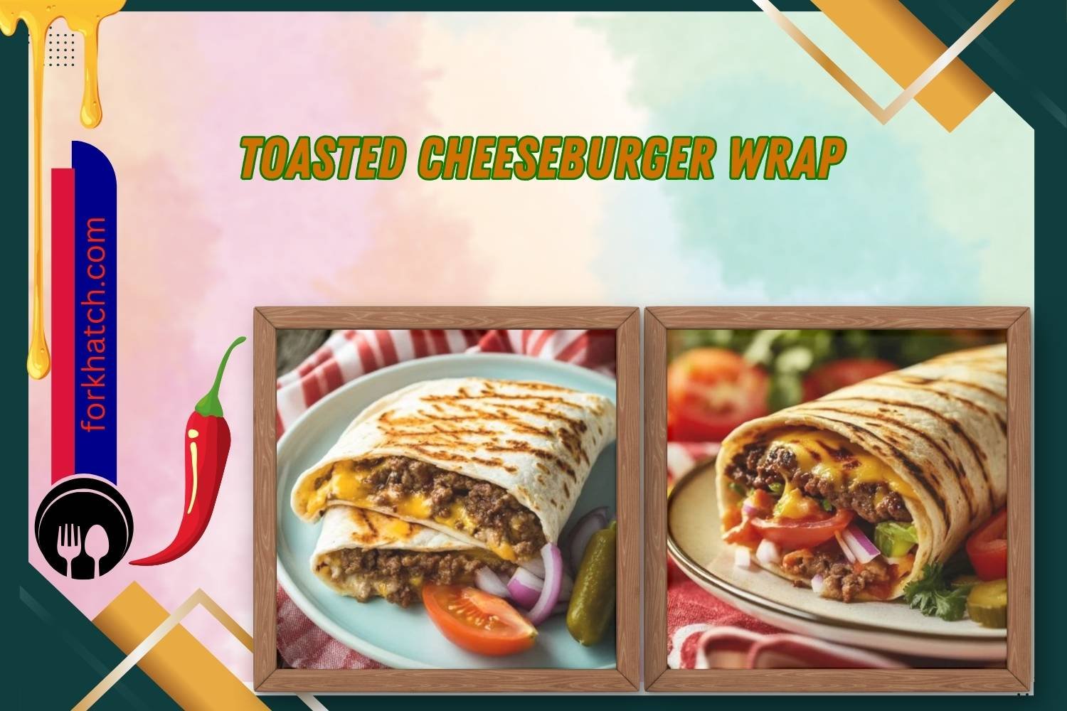 Toasted Cheeseburger Wrap 