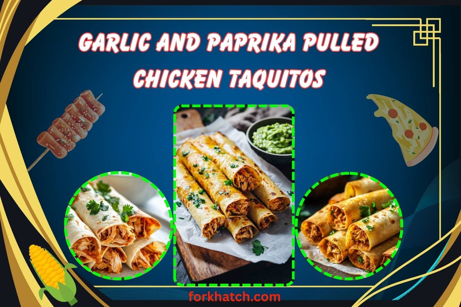 Garlic and Paprika Pulled Chicken Taquitos